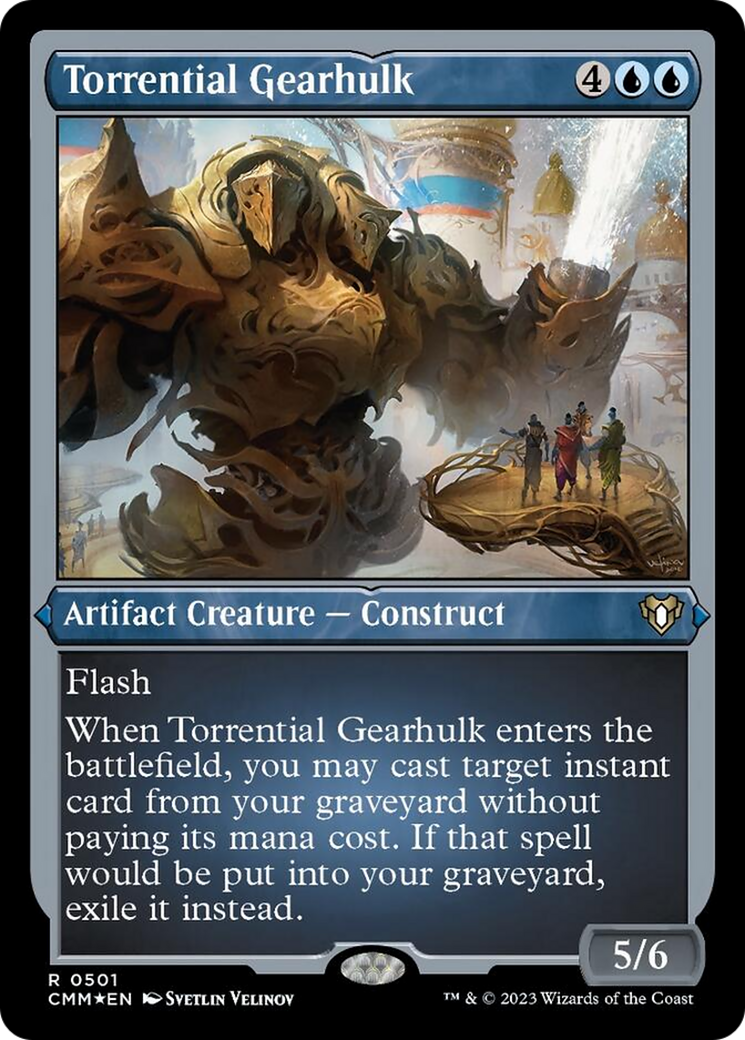 Torrential Gearhulk (Foil Etched) [Commander Masters] | The Gaming-Verse