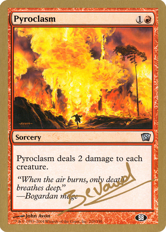 Pyroclasm (Manuel Bevand) (SB) [World Championship Decks 2004] | The Gaming-Verse