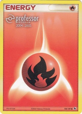 Fire Energy (108/109) (2004 2005) [Professor Program Promos] | The Gaming-Verse