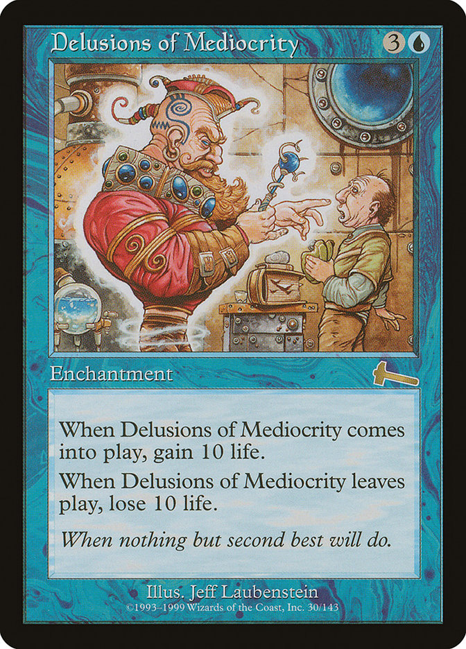 Delusions of Mediocrity [Urza's Legacy] | The Gaming-Verse